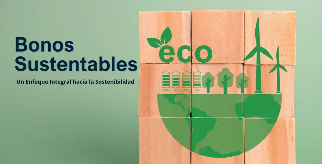 Bonos Sustentables: Un Enfoque Integral hacia la Sostenibilidad