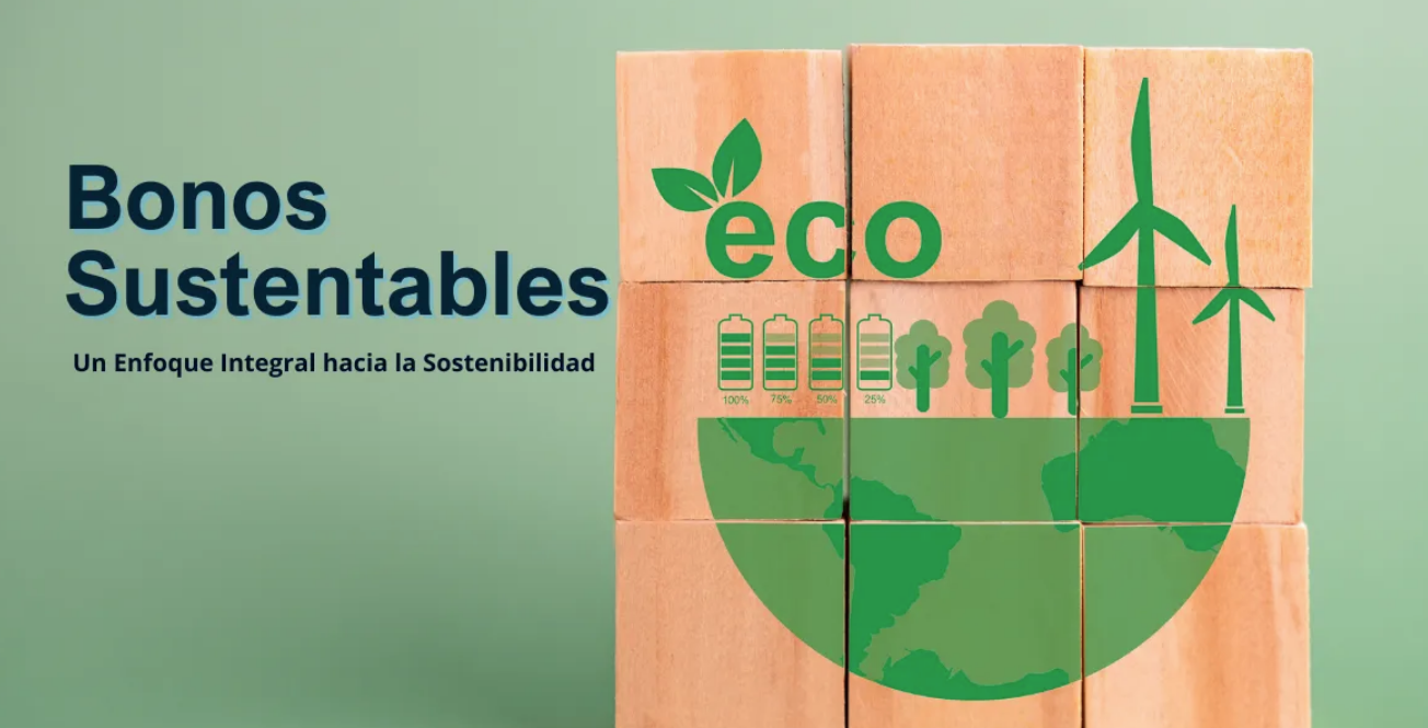 Bonos Sustentables: Un Enfoque Integral hacia la Sostenibilidad